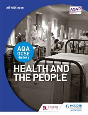 AQA GCSE History: Health and the People de Alf Wilkinson