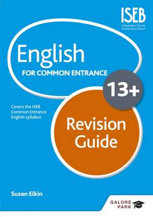 English for Common Entrance at 13+ Revision Guide de Susan Elkin