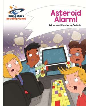 Guillain, A: Reading Planet - Asteroid Alarm! - White: Comet de Charlotte Guillain