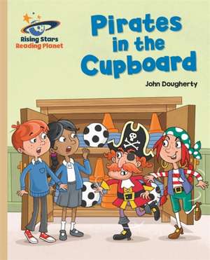 Dougherty, J: Reading Planet - Pirates in the Cupboard - Gol de John Dougherty