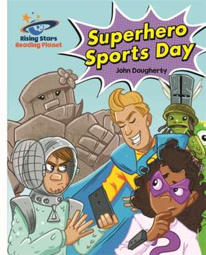 Reading Planet - Superhero Sports Day - White: Galaxy de John Dougherty