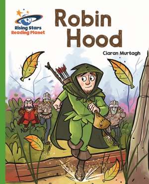 Murtagh, C: Reading Planet - Robin Hood - Green: Galaxy de Ciaran Murtagh