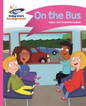 Reading Planet - On the Bus - Pink B: Comet Street Kids de Adam Guillain