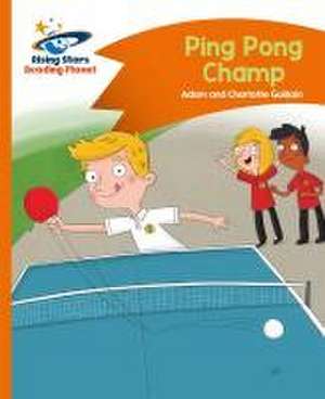 Reading Planet - Ping Pong Champ - Orange: Comet Street Kids de Adam Guillain