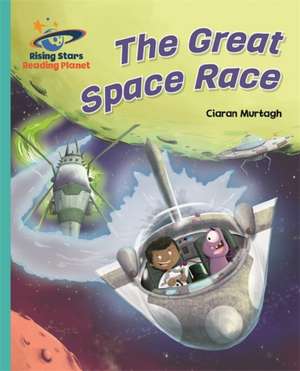 Murtagh, C: Reading Planet - The Great Space Race - Turquois de Ciaran Murtagh