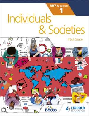 Individuals and Societies for the IB MYP 1 de Paul Grace