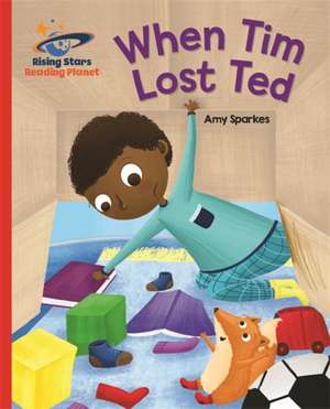 Sparkes, A: Reading Planet - When Tim Lost Ted - Red B: Gala de Amy Sparkes