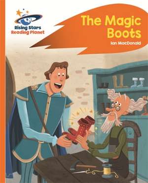 Reading Planet - The Magic Boots - Orange: Rocket Phonics de Ian Macdonald