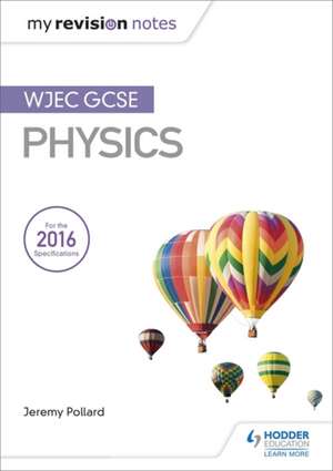 My Revision Notes: WJEC GCSE Physics de Jeremy Pollard