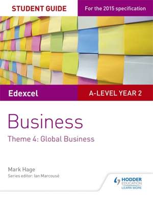 Edexcel A-Level Business Student Guide: Theme 4: Global Business de Mark Hage