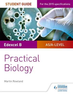 Edexcel A-Level Biology Student Guide: Practical Biology de Dan Foulder