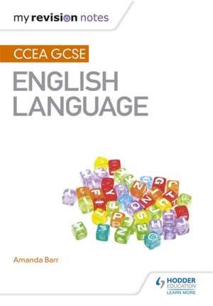 My Revision Notes: CCEA GCSE English Language de Amanda Barr