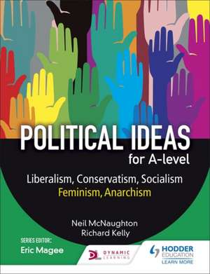 Political Ideas for A Level: Liberalism, Conservatism, Socialism, Feminism, Anarchism de Neil McNaughton