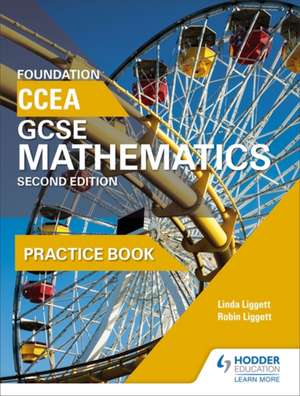 CCEA GCSE Mathematics Foundation Practice Book for 2nd Edition de Linda Liggett