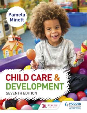 Child Care and Development 7th Edition de PAMELA MINETT