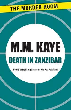 Death in Zanzibar de M. M. Kaye