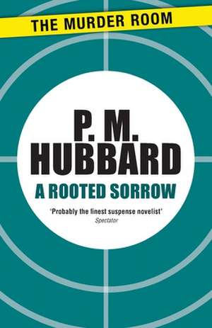 A Rooted Sorrow de P M Hubbard