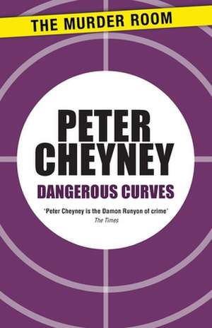 Dangerous Curves de PETER CHEYNEY