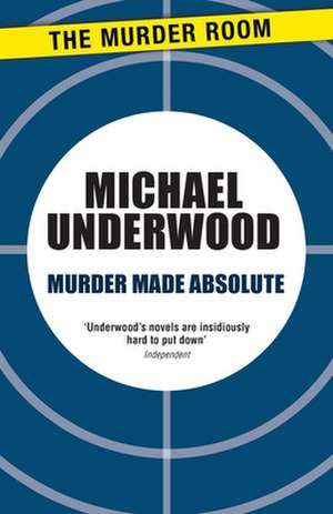 Murder Made Absolute de Michael Underwood