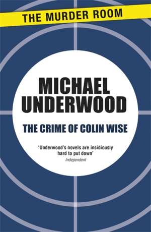 The Crime of Colin Wise de Michael Underwood