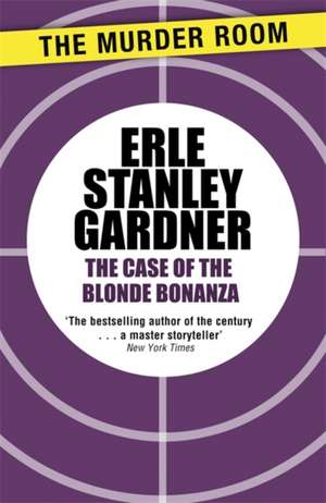 The Case of the Blonde Bonanza de Erle Stanley Gardner