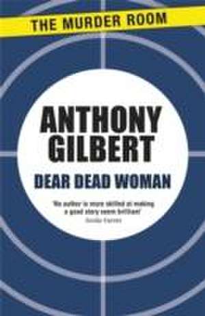 Dear Dead Woman de Anthony Gilbert