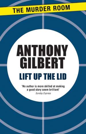 Lift Up the Lid de Anthony Gilbert