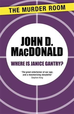 Where is Janice Gantry? de John D. MacDonald