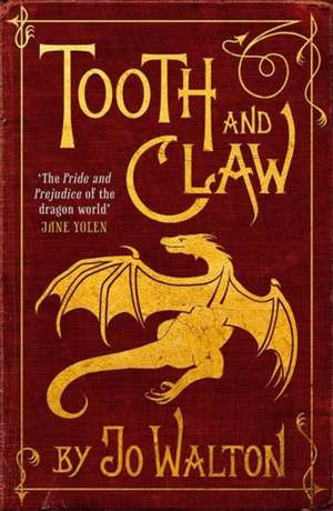 Tooth and Claw de Jo Walton