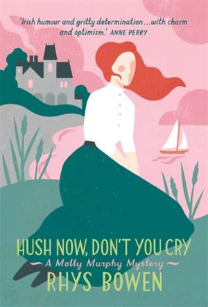 Bowen, R: Hush Now, Don't You Cry de Rhys Bowen