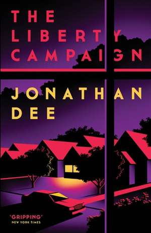 The Liberty Campaign de Jonathan Dee