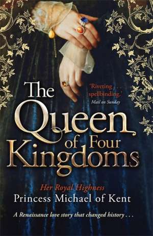 The Queen of Four Kingdoms de Hrh Princess Michael Of Kent