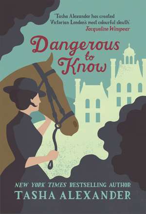 Dangerous to Know de Tasha Alexander