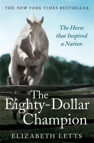 The Eighty Dollar Champion de Elizabeth Letts