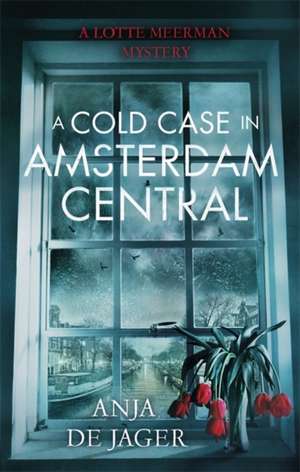 A Cold Case in Amsterdam Central de Anja de Jager