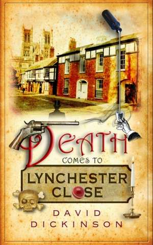 Death Comes to Lynchester Close de David Dickinson