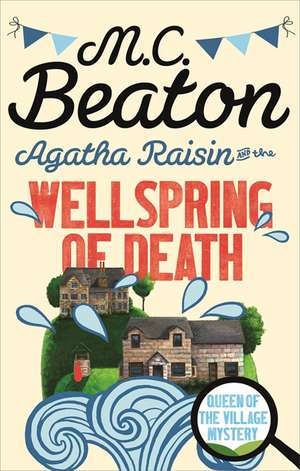 Agatha Raisin and the Wellspring of Death de M. C. Beaton