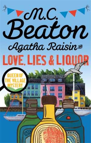 Agatha Raisin and Love, Lies and Liquor de M. C. Beaton