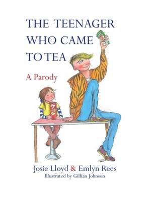 The Teenager Who Came to Tea de Emlyn Rees