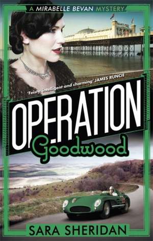 Operation Goodwood de Sara Sheridan