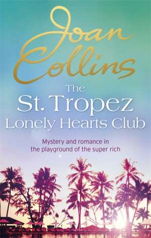 Collins, J: The St. Tropez Lonely Hearts Club de Joan Collins