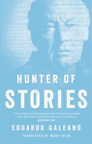 Galeano, E: Hunter of Stories de Eduardo Galeano