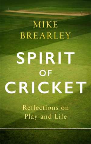 Spirit of Cricket de Mike Brearley