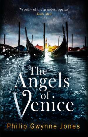 The Angels of Venice de Philip Gwynne Jones