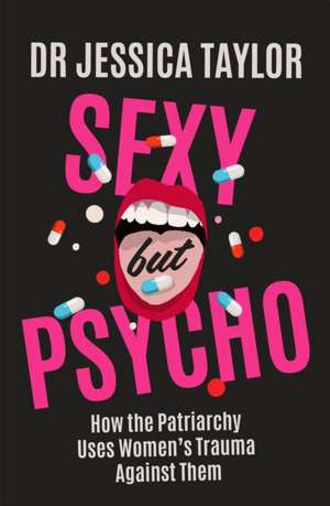 Sexy But Psycho de Jessica Taylor