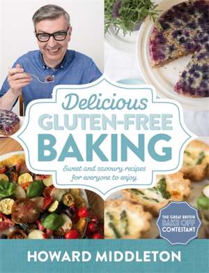 Middleton, H: Delicious Gluten-Free Baking de Howard Middleton