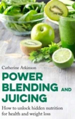 Power Blends and Smoothies de Catherine Atkinson