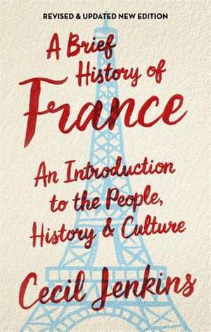 A Brief History of France, Revised and Updated de Cecil Jenkins