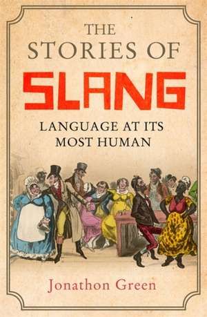 The Stories of Slang de Jonathon Green