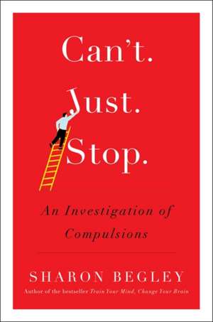 Begley, S: Can't Just Stop de Sharon Begley